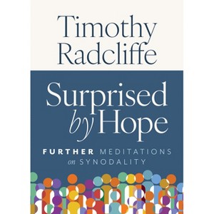 Surprised by Hope - by  Timothy Radcliffe (Paperback) - 1 of 1