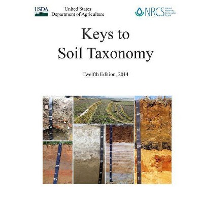 Keys to Soil Taxonomy - Twelfth Edition, 2014 - by  U S Department of Agriculture (Paperback)