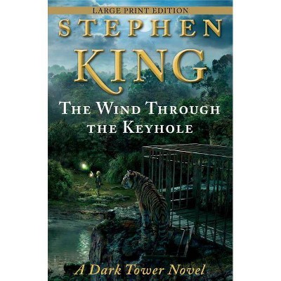 The Wind Through the Keyhole - (Dark Tower) Large Print by  Stephen King (Hardcover)