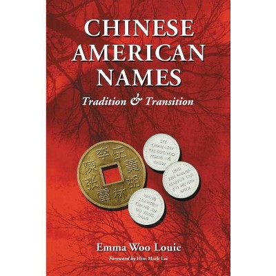 Chinese American Names - by  Emma Woo Louie (Paperback)