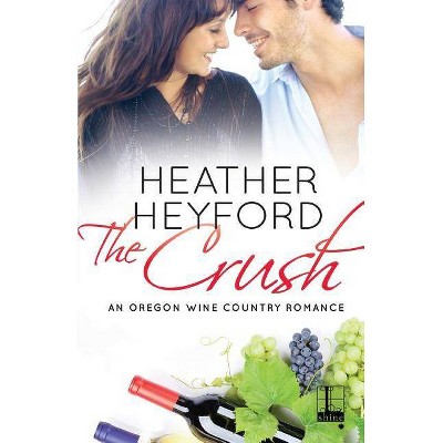 The Crush - by  Heather Heyford (Paperback)