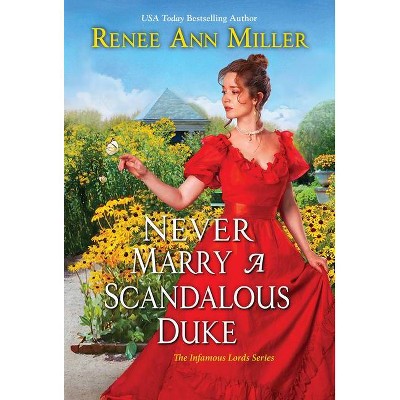 Never Marry a Scandalous Duke - (Infamous Lords) by  Renee Ann Miller (Paperback)