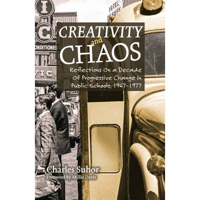 Creativity and Chaos - by  Charles Suhor (Paperback)