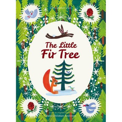 The Little Fir Tree - by  Christopher Corr (Hardcover)