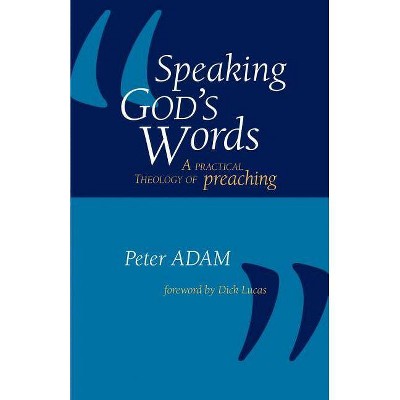 Speaking God's Words - by  Peter Adam (Paperback)