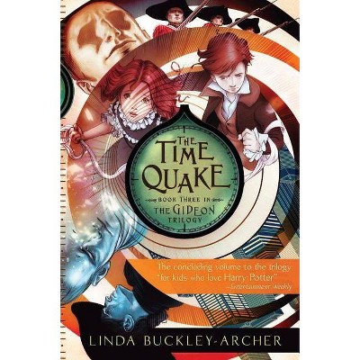 The Time Quake, 3 - (Gideon Trilogy) by  Linda Buckley-Archer (Paperback)