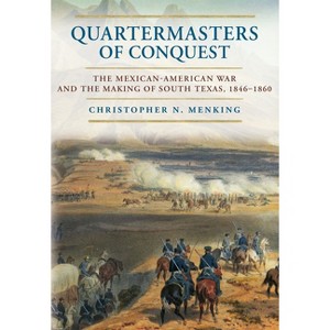 Quartermasters of Conquest - by  Christopher N Menking (Hardcover) - 1 of 1