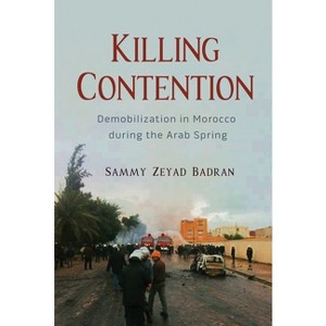 Killing Contention - (Modern Intellectual and Political History of the Middle East) by  Sammy Zeyad Badran (Paperback) - 1 of 1