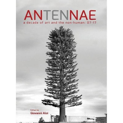 Antennae 10 - by  Giovanni Aloi (Hardcover)