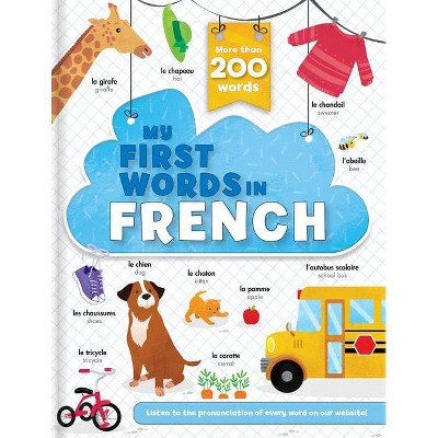 My First Words in French - More Than 200 Words! - by  Corinne Delporte (Board Book)