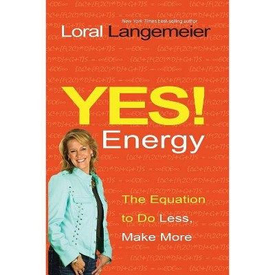 Yes! Energy - by  Loral Langemeier (Paperback)