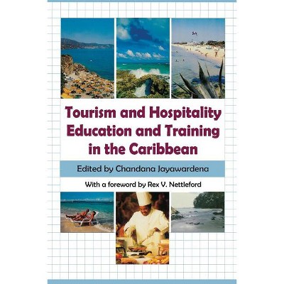 Tourism and Hospitality Education and Training in the Caribbean - by  Chandana Jayawardena (Paperback)