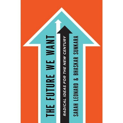 Future We Want - by  Sarah Leonard (Paperback)