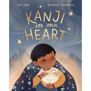 Kanji for your Heart - by Amy Jivani - 1 of 1