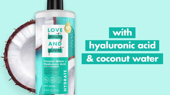 Love Beauty and Planet Hydrate Coconut Water and Hyaluronic Acid Pump Body Lotion - 16 fl oz, 2 of 7, play video