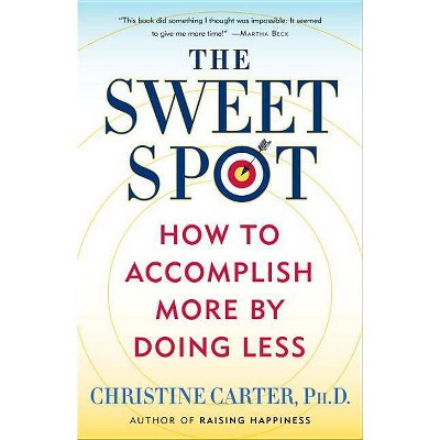 The Sweet Spot - by  Christine Carter (Paperback)