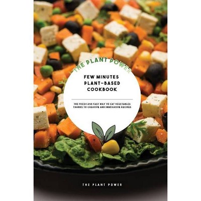 Few Minutes Plant-Based Cookbook - (Paperback)