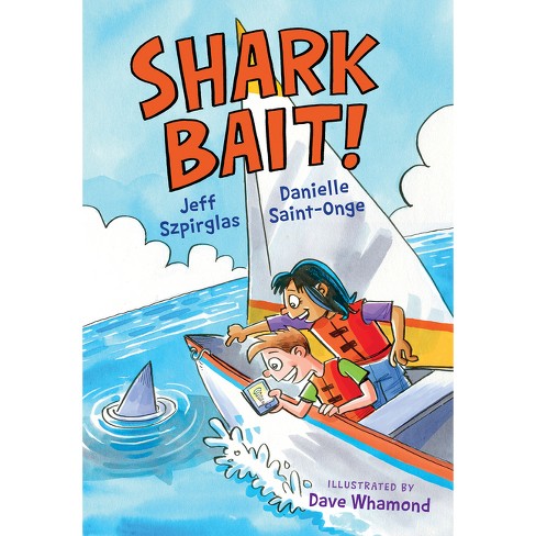 Shark Bait! - (Orca Echoes) by Jeff Szpirglas & Danielle Saint-Onge  (Paperback)