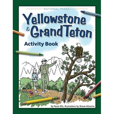 Yellowstone & Grand Teton Activity Book - (Color and Learn) by  Paula Ellis (Paperback)