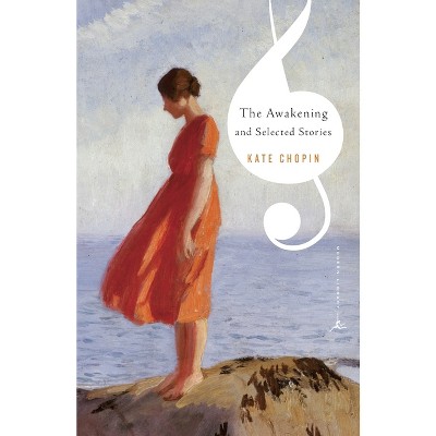 The Awakening and Selected Stories - (Modern Library Classics) by  Kate Chopin (Paperback)