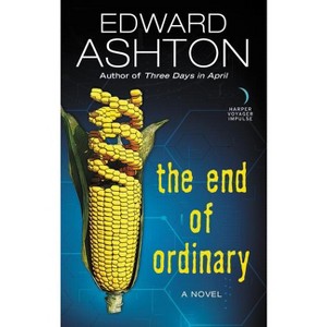 The End of Ordinary - by  Edward Ashton (Paperback) - 1 of 1