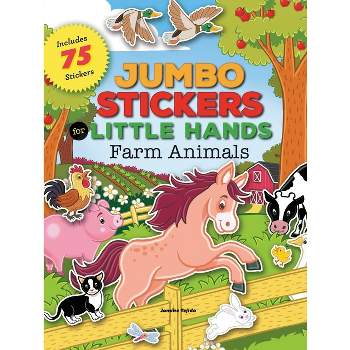 Jumbo Stickers for Little Hands: Farm Animals - by  Jomike Tejido (Paperback)