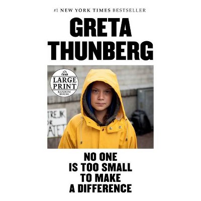 No One Is Too Small to Make a Difference - Large Print by  Greta Thunberg (Paperback)