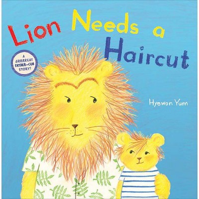 Lion Needs a Haircut - (Hardcover)