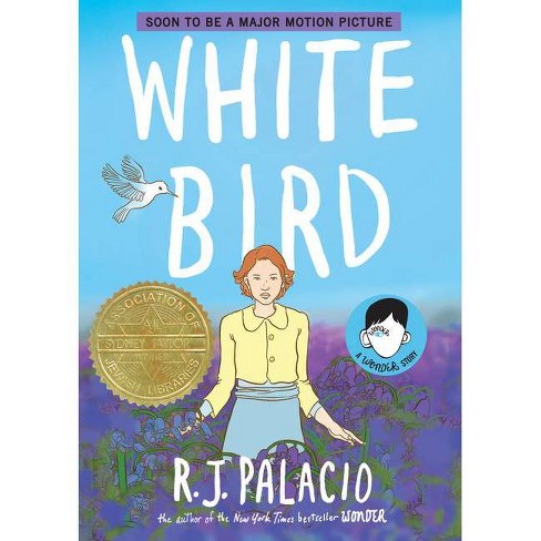 White Bird: A Wonder Story - By R J Palacio (hardcover) : Target
