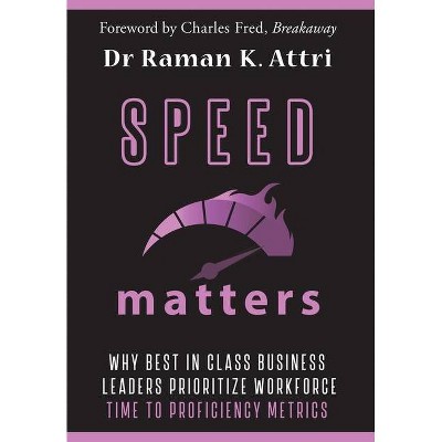 Speed Matters - by  Raman K Attri (Hardcover)