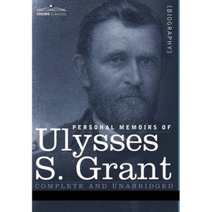 Personal Memoirs of Ulysses S. Grant - by  Ulysses S Grant (Hardcover) - 1 of 1