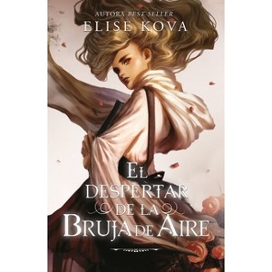 Despertar de la Bruja de Aire, El - by  Elise Kova (Paperback) - 1 of 1