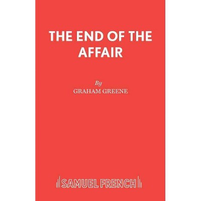 The End of The Affair - (London) by  Graham Greene (Paperback)