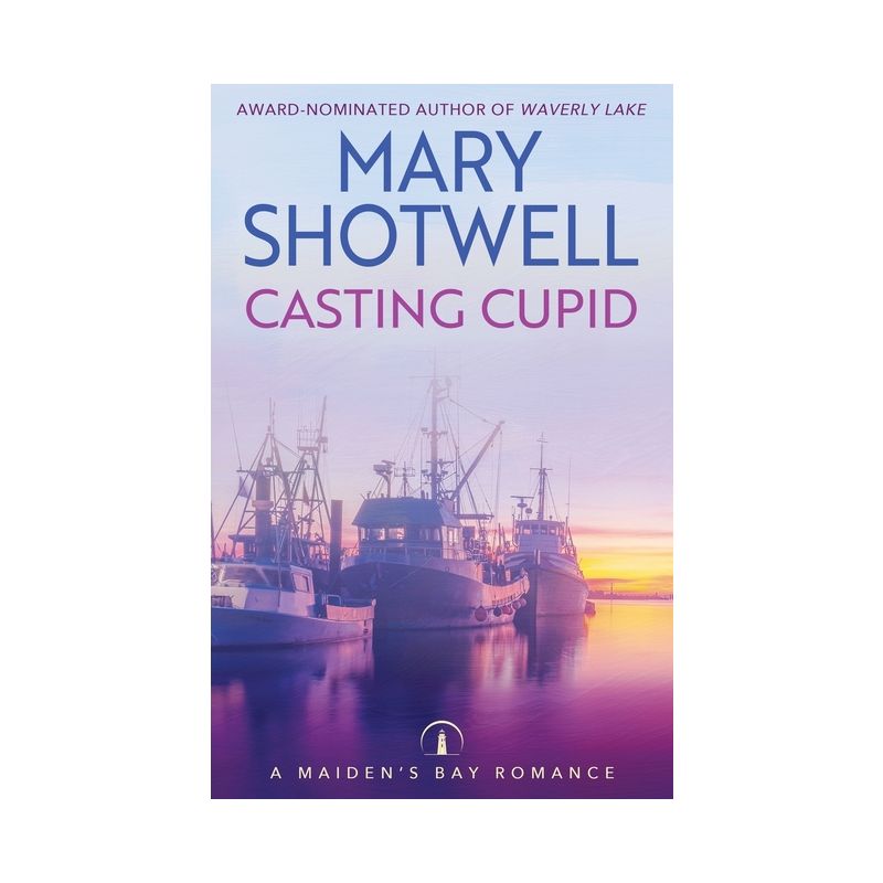 Casting Cupid - (Maiden's Bay) by  Mary Shotwell (Paperback), 1 of 2