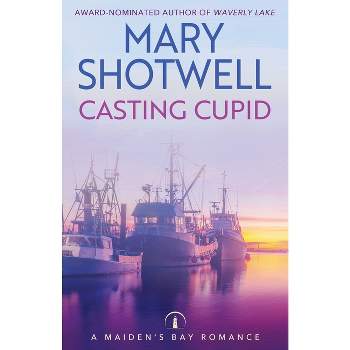 Casting Cupid - (Maiden's Bay) by  Mary Shotwell (Paperback)