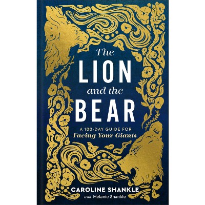 The Lion and the Bear - by  Melanie Shankle & Caroline Shankle (Hardcover)