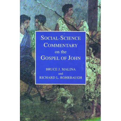 Social Science Commentary on the Gospel of John - by  Bruce J Malina & Richard L Rohrbaugh (Paperback)