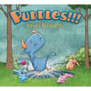 Puddles!!! - by  Kevan Atteberry (Hardcover) - 1 of 1