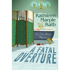 A Fatal Overture - (Ella Shane Mystery) by  Kathleen Marple Kalb (Hardcover) - 1 of 1