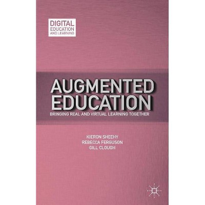 Augmented Education - (Digital Education and Learning) by  K Sheehy & R Ferguson & G Clough (Hardcover)