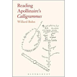 Reading Apollinaire's Calligrammes - by Willard Bohn - 1 of 1