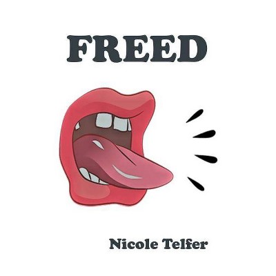 Freed - by  Nicole Telfer (Paperback)