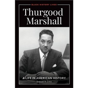 Thurgood Marshall - (Black History Lives) by  Spencer Crew (Hardcover) - 1 of 1