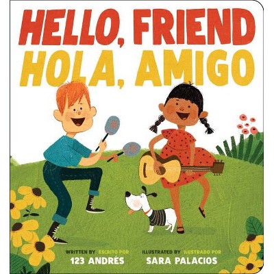 Hello, Friend / Hola, Amigo - by Andres Salguero (Board Book)