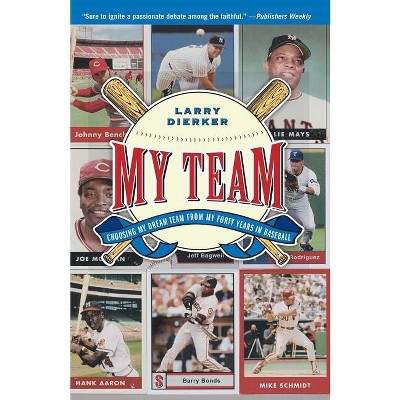 My Team - by  Larry Dierker (Paperback)