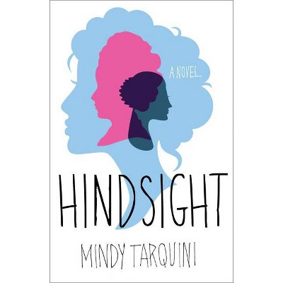 Hindsight - by  Mindy Tarquini (Paperback)