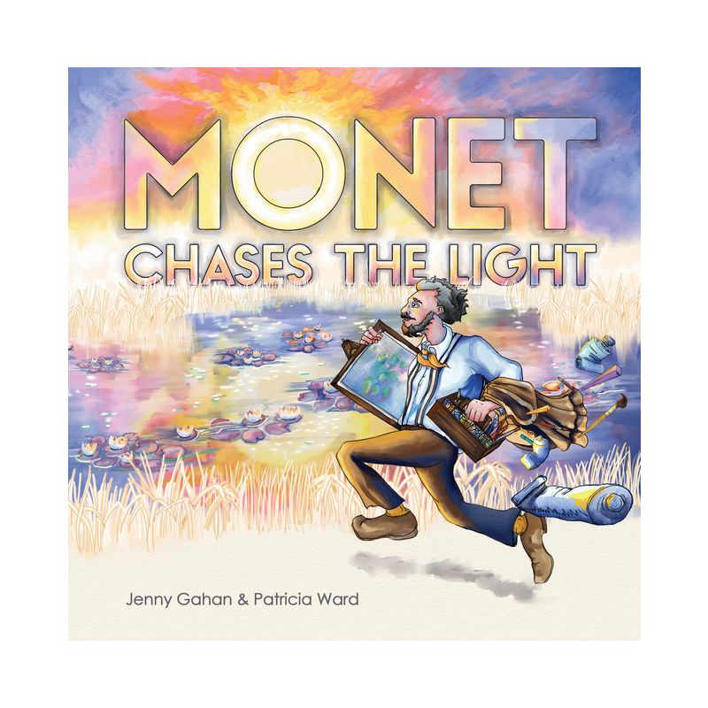 Monet Chases the Light - by  Jenny Gahan (Hardcover), 1 of 2
