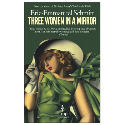 Three Women in a Mirror - by  Eric-Emmanuel Schmitt (Paperback)