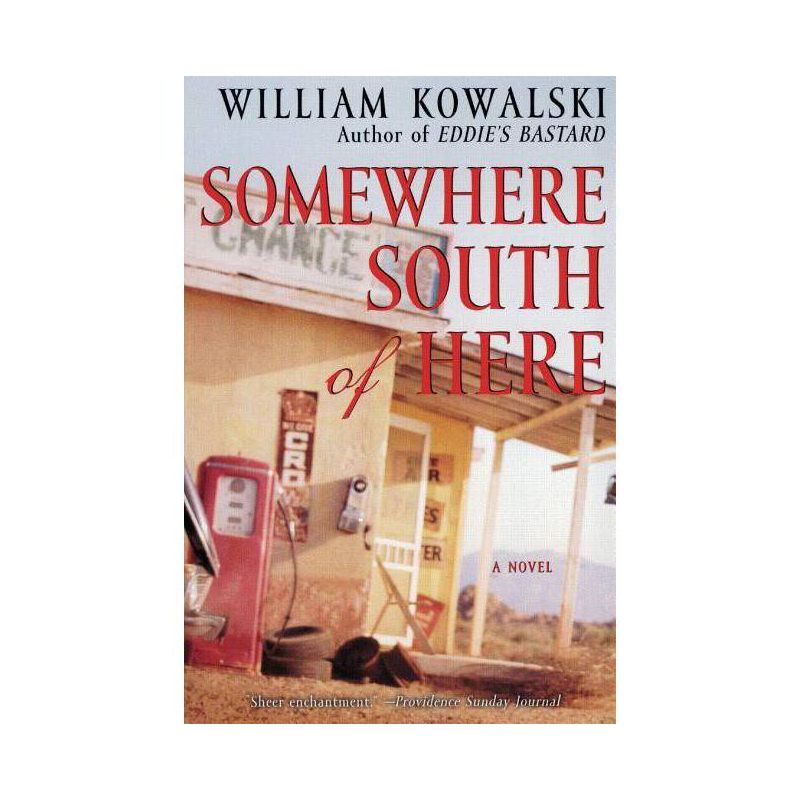 Somewhere South of Here - by  William Kowalski (Paperback), 1 of 2