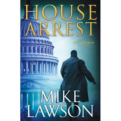 House Arrest - (Joe DeMarco Thrillers) by Mike Lawson (Hardcover)
